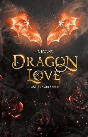 Lil Evans – Dragon Love, Tome 1 : Noir ébène